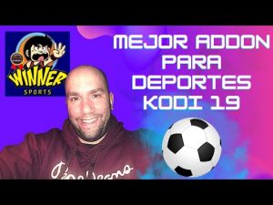 Read more about the article El Mejor Addon Deportes para Kodi 19 | Todo el Futbol en Kodi 19 | Winner Sports